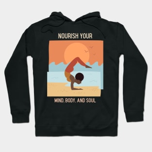 Nourish your mind, body, and soul Hoodie